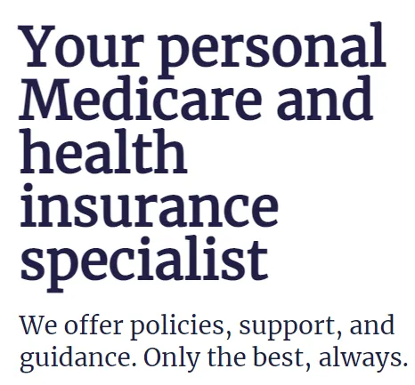 Your personal Medicare and health insurance specialist