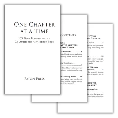 One Chapter At A Time:10XYour Business With A Co-Authored Anthology Book by Eaton Press
