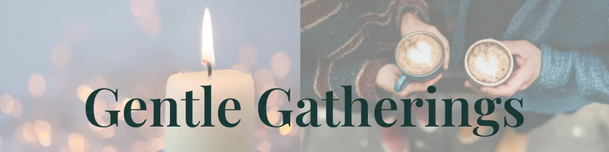 Gentle Gatherings banner