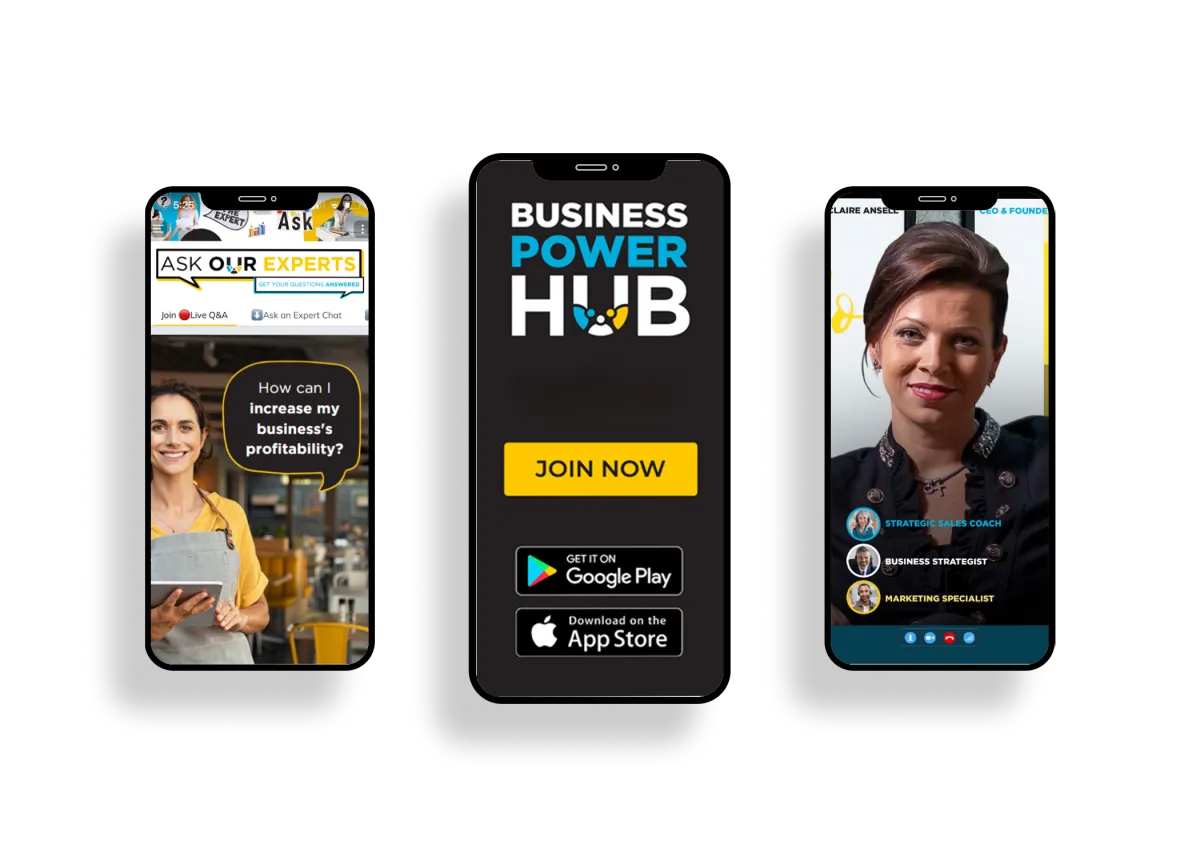 Three smartphones displaying different features of the Business Power Hub, including Ask Our Experts live Q&A, the main Business Power Hub screen with Join Now button, and a profile view of Claire Ansell, a business strategist and coach.