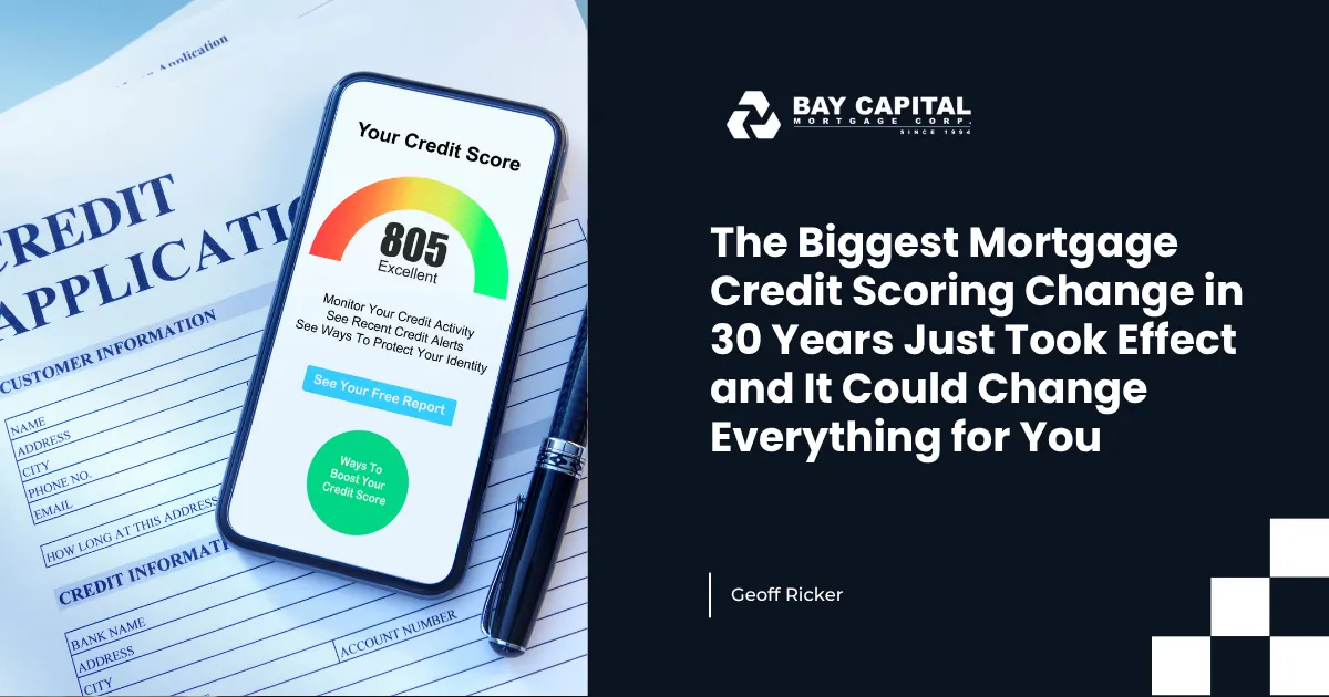 The Biggest Mortgage Credit Scoring Change in 30 Years Just Took Effect and It Could Change Everything for You