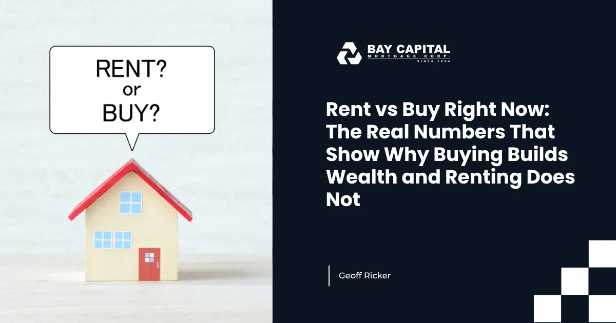 Rent vs Buy Right Now: The Real Numbers That Show Why Buying Builds Wealth and Renting Does Not Meta Description $1,720 a month