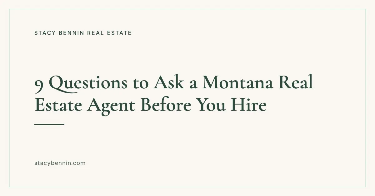 9 Questions to Ask a Montana Real Estate Agent Before You Hire, Stacy Bennin Real Estate