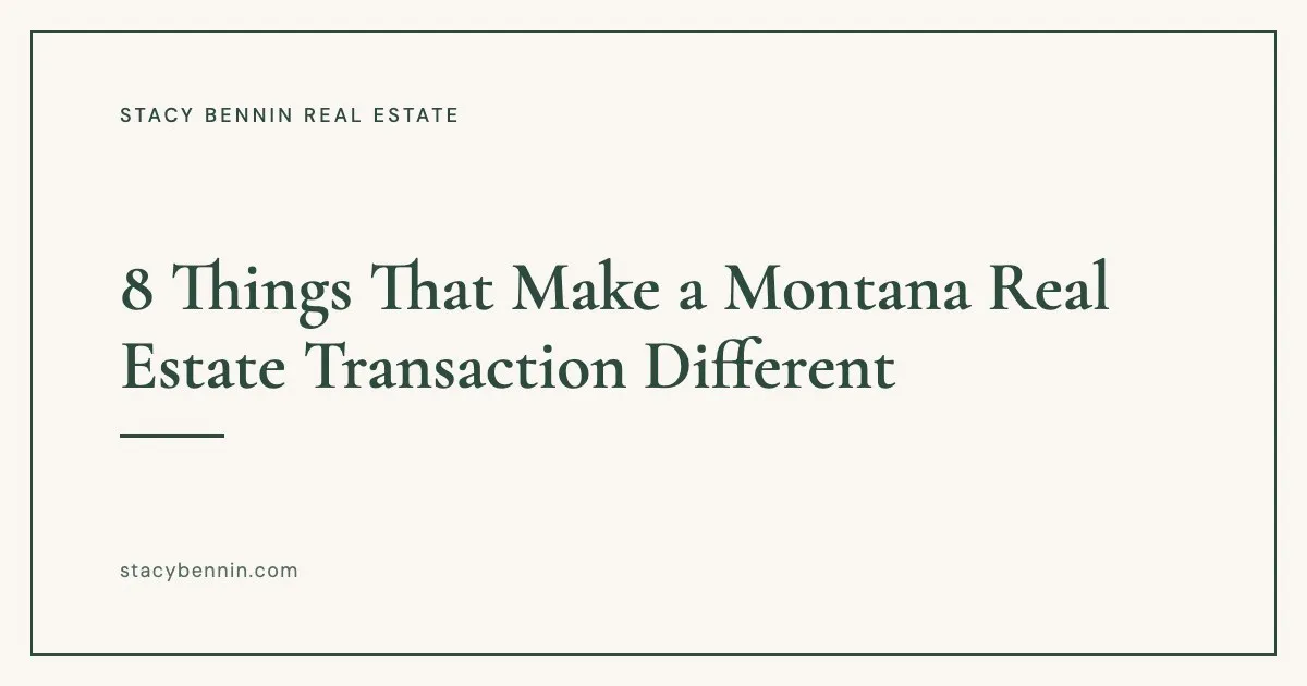 8 Things That Make a Montana Real Estate Transaction Different, Stacy Bennin Real Estate
