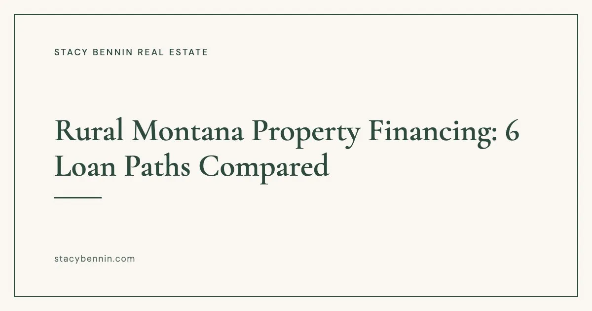 Rural Montana Property Financing: 6 Loan Paths Compared, Stacy Bennin Real Estate
