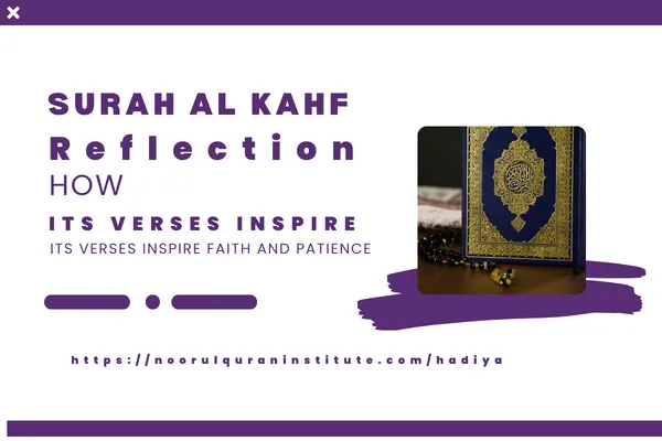 Surah Al Kahf Reflection How Its Verses Inspire Faith and Patience