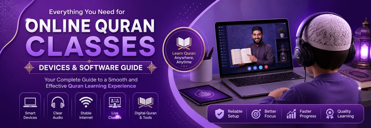 Devices and Software Are Required for Online Quran Classes? (Complete 2026 Guide)