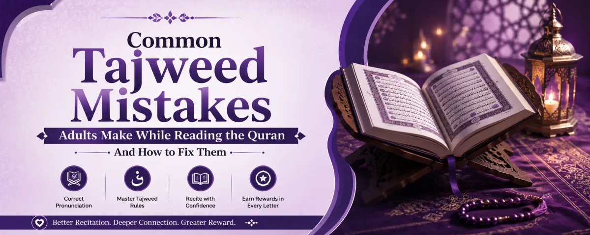 Noor Ul Quran Institute – Common Tajweed Mistakes Adults Make While Reading the Quran 