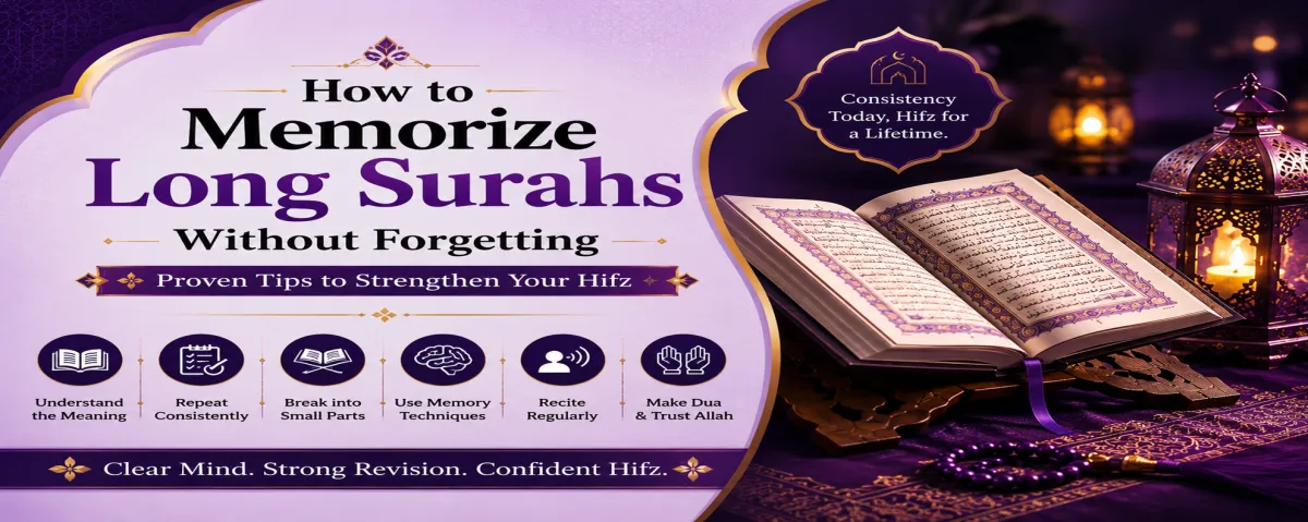 Noor Ul Quran Institute – How to Memorize Long Surahs Without Forgetting: A Complete Hifz Guide