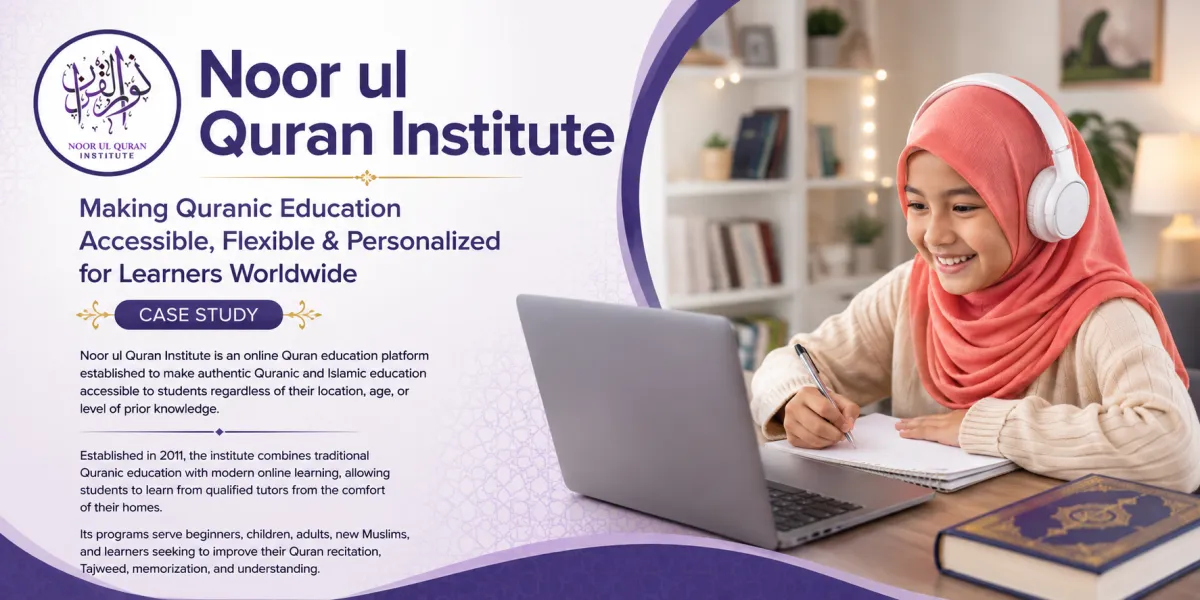 Noor ul Quran Institute: A Business Case Study in Online Quran Education