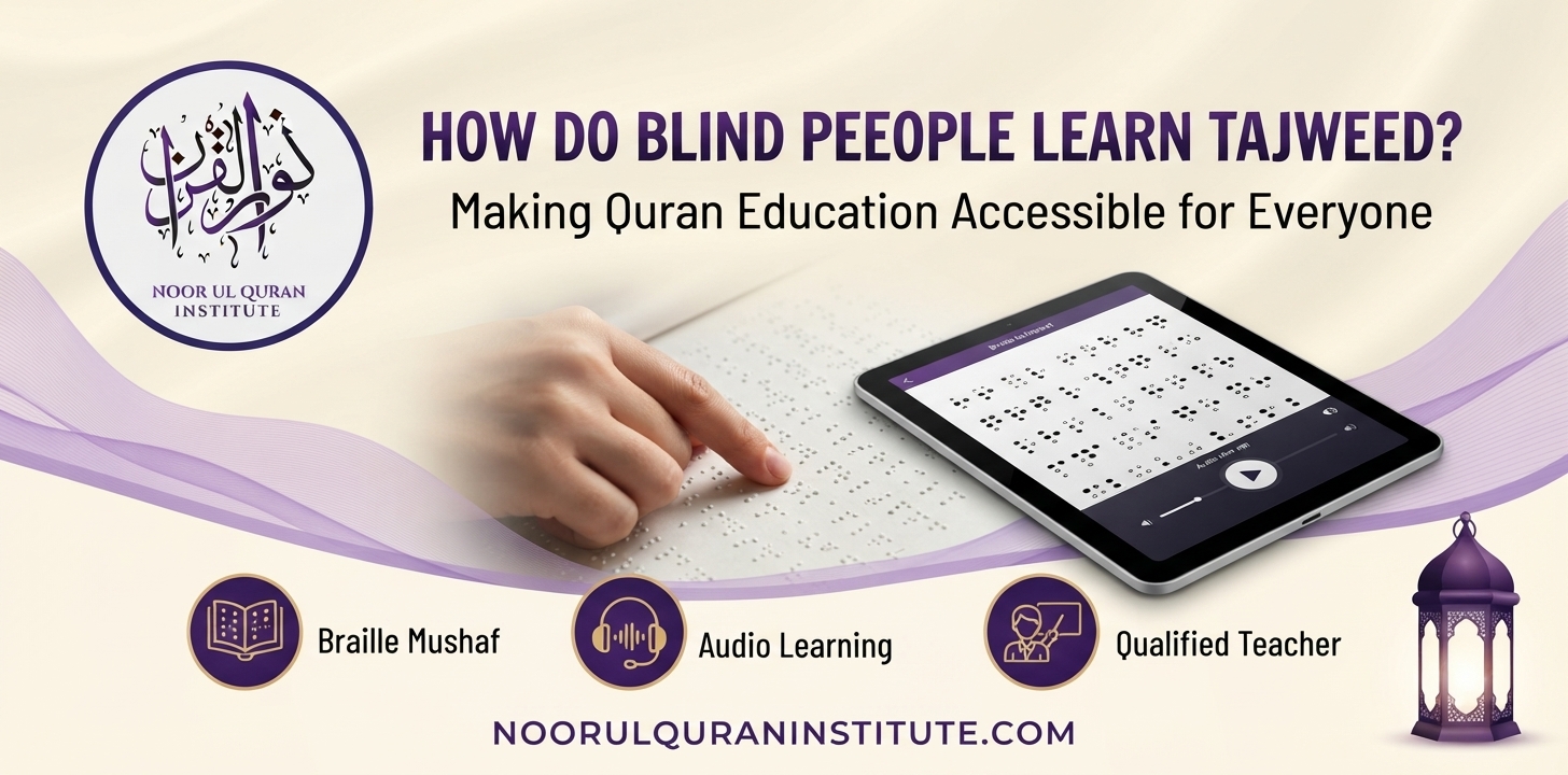 How Do Blind People Learn Tajweed? Making Quran Education Accessible for Everyone