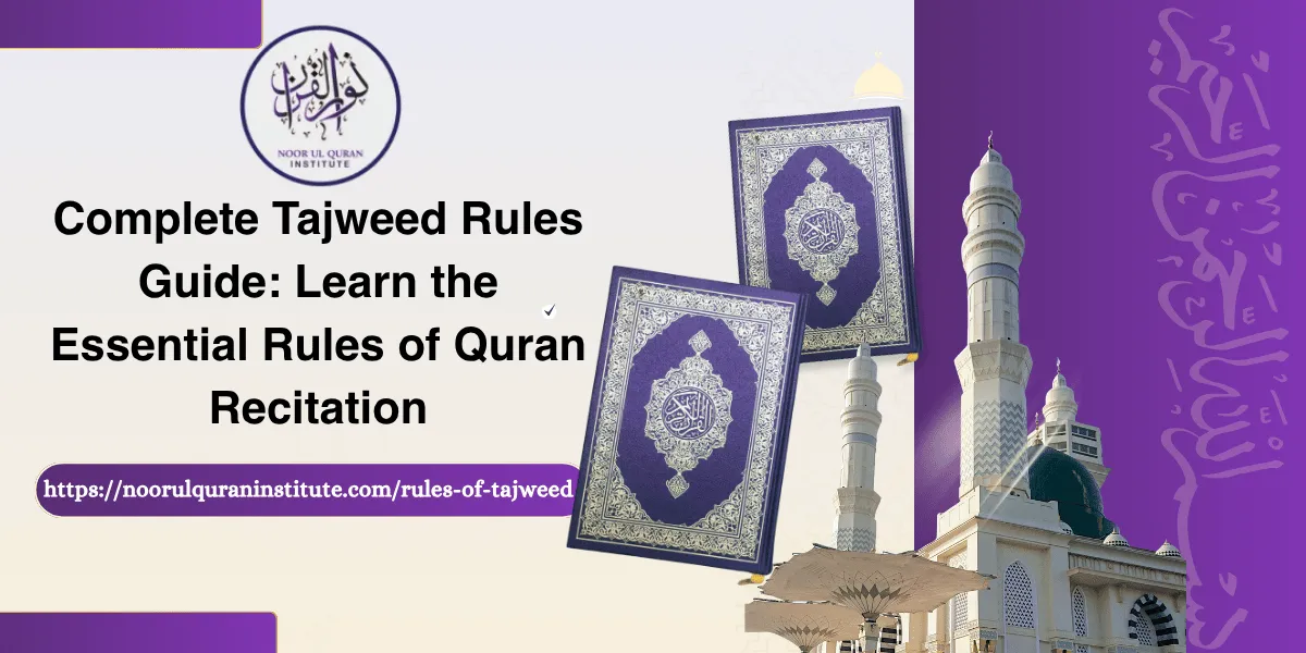 Complete Tajweed Rules Guide: Learn the Essential Rules of Quran Recitation
