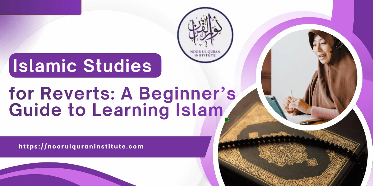 Islamic Studies for Reverts: A Beginner’s Guide to Learning Islam