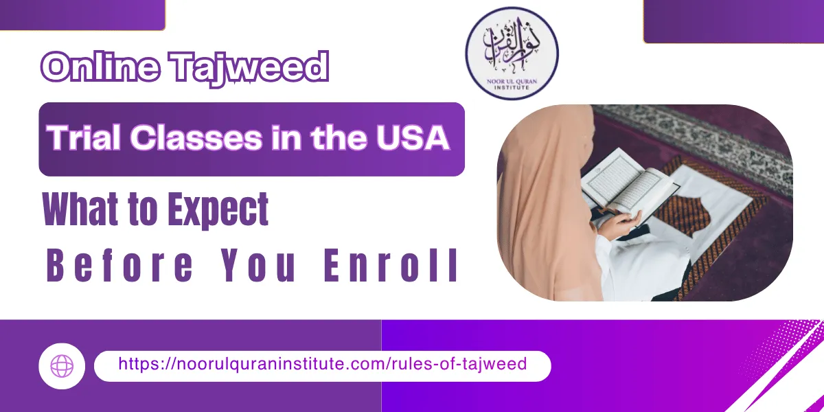 Online Tajweed Trial Classes in the USA: What to Expect Before You Enroll | Noorul quran institute 