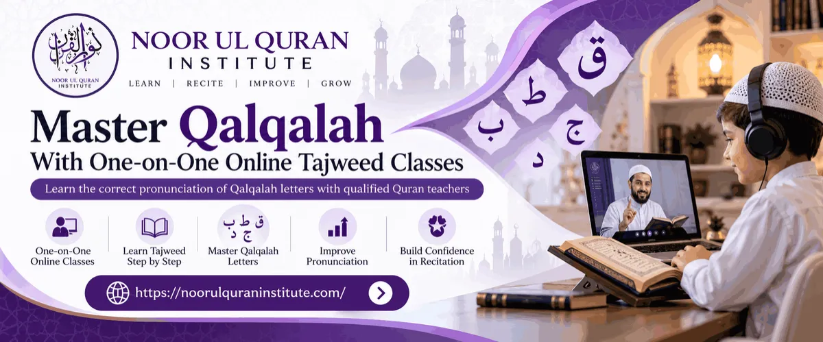 Master Qalqalah With One-on-One Online Tajweed Classes Noor ul Quran Institute 