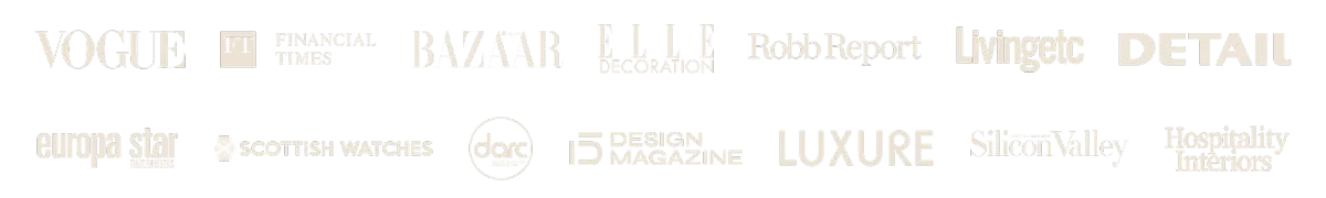 As featured in Vogue, the Financial Times, Harper's Bazaar, Elle Decoration, Robb Report and more