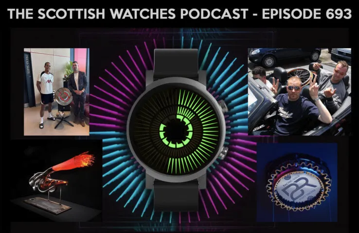 The Scottish Watches Podcast, episode 693