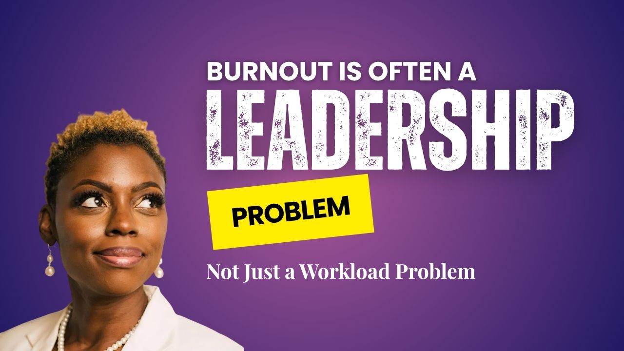 Burnout Is Often a Leadership Problem, Not Just a Workload Problem