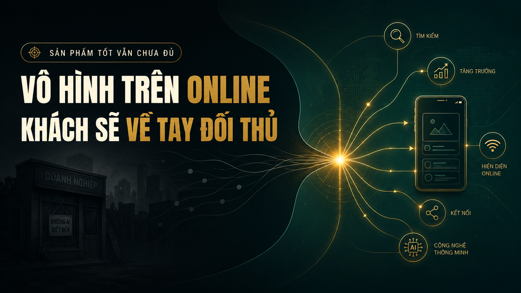 Sản Phẩm Tốt Nhưng Không Có Khách? Lý Do Ở Online