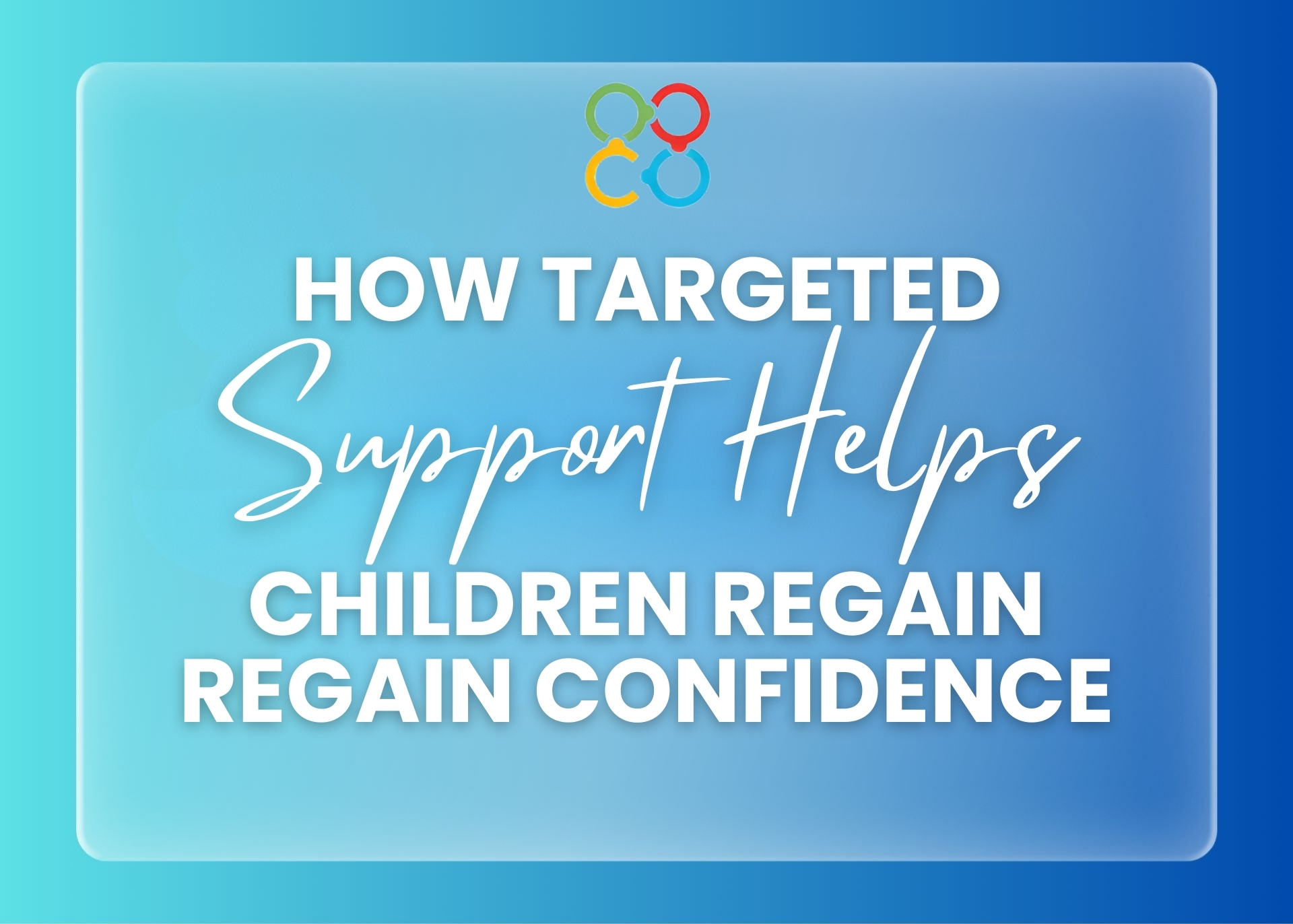 How Targeted Support Helps Children Regain Confidence