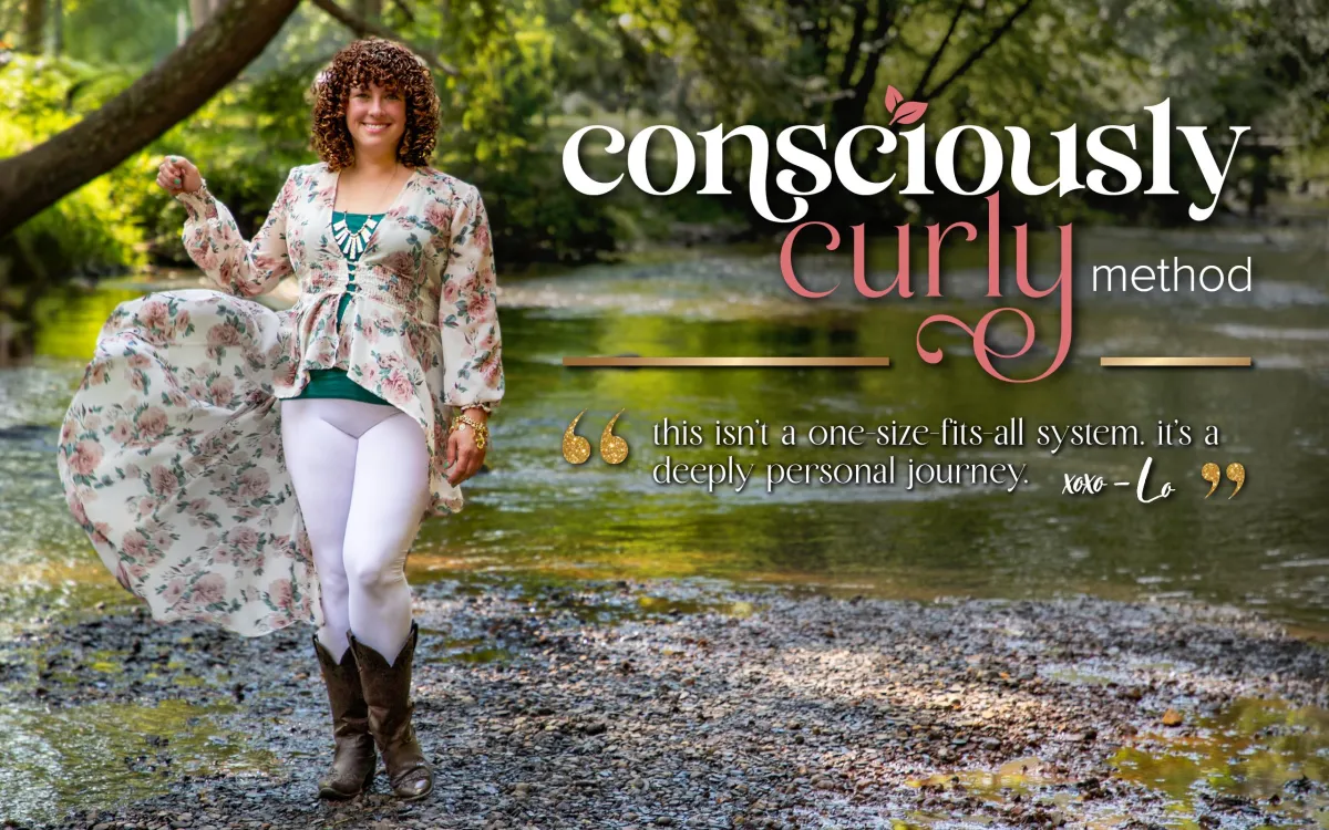 Photo shows a picture of Lo with the Consciously Curly Method logo, and a quote that says "This isn't a one-size-fits-all system. It's a deeply personal journey." xoxo - Lo