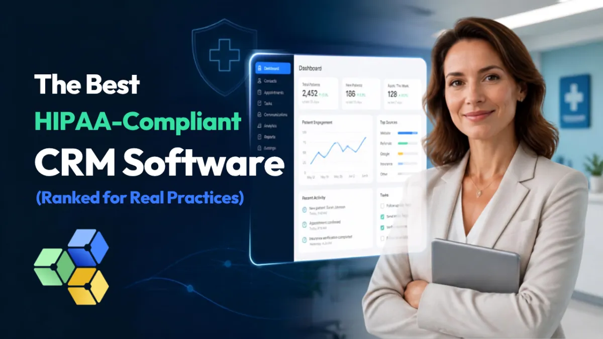 The Best HIPAA-Compliant CRM Software (Ranked for Real Practices)
