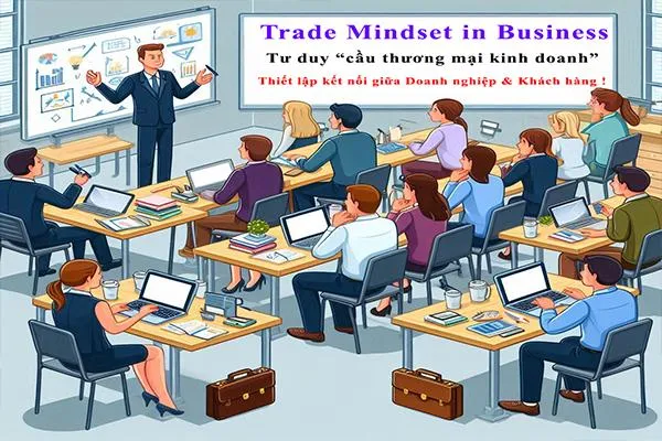 Khóa học_ Thiết lập tư duy "cầu thương mại kinh doanh"