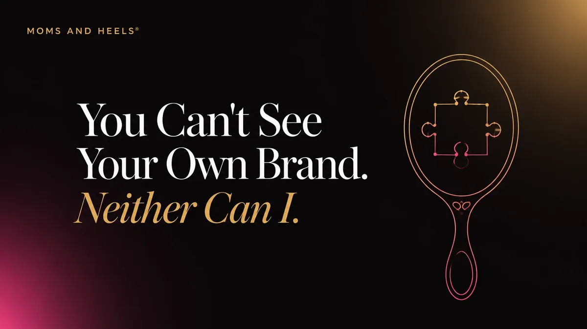 Why You Can't See Your Own Brand. Neither Can I.
