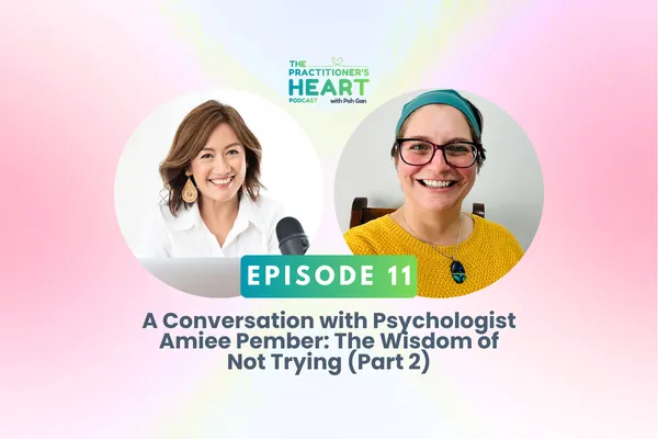 Episode 11: A Conversation with Psychologist Amiee Pember: ‘Stop Trying’, Connection and Community (Part 2)