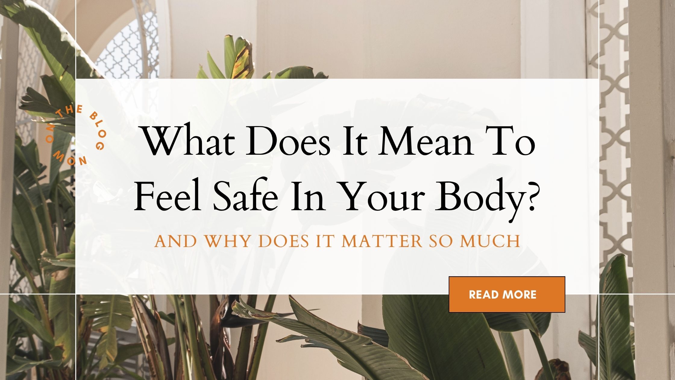 What Does It Mean To Feel Safe In Your Body? And Why Does It Matter So Much 