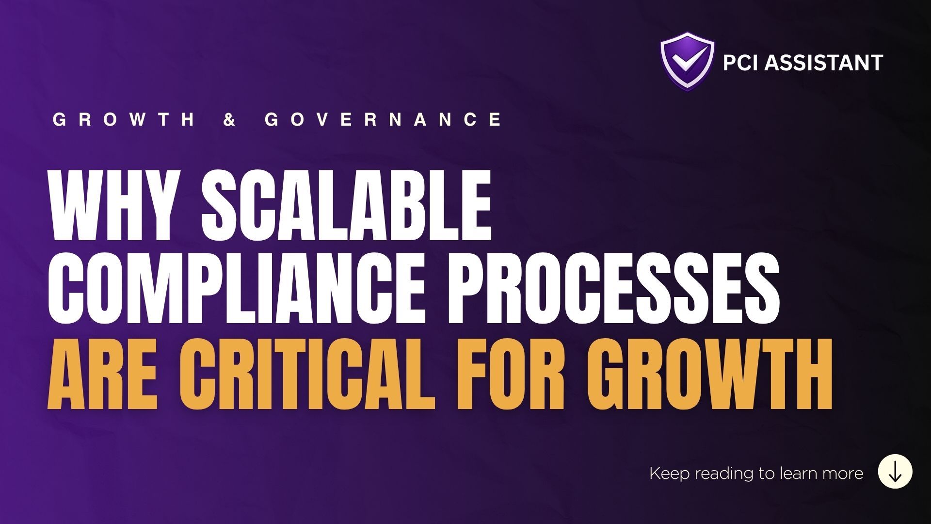Why Scalable Compliance Processes Are Critical for Growth