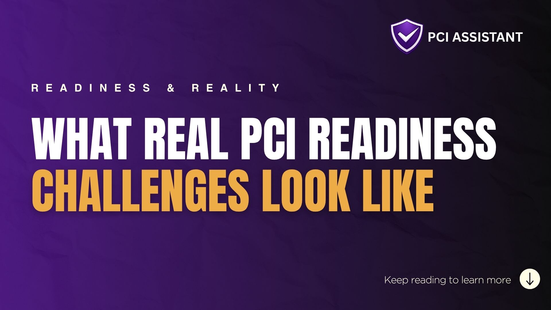What Real PCI Readiness Challenges Look Like