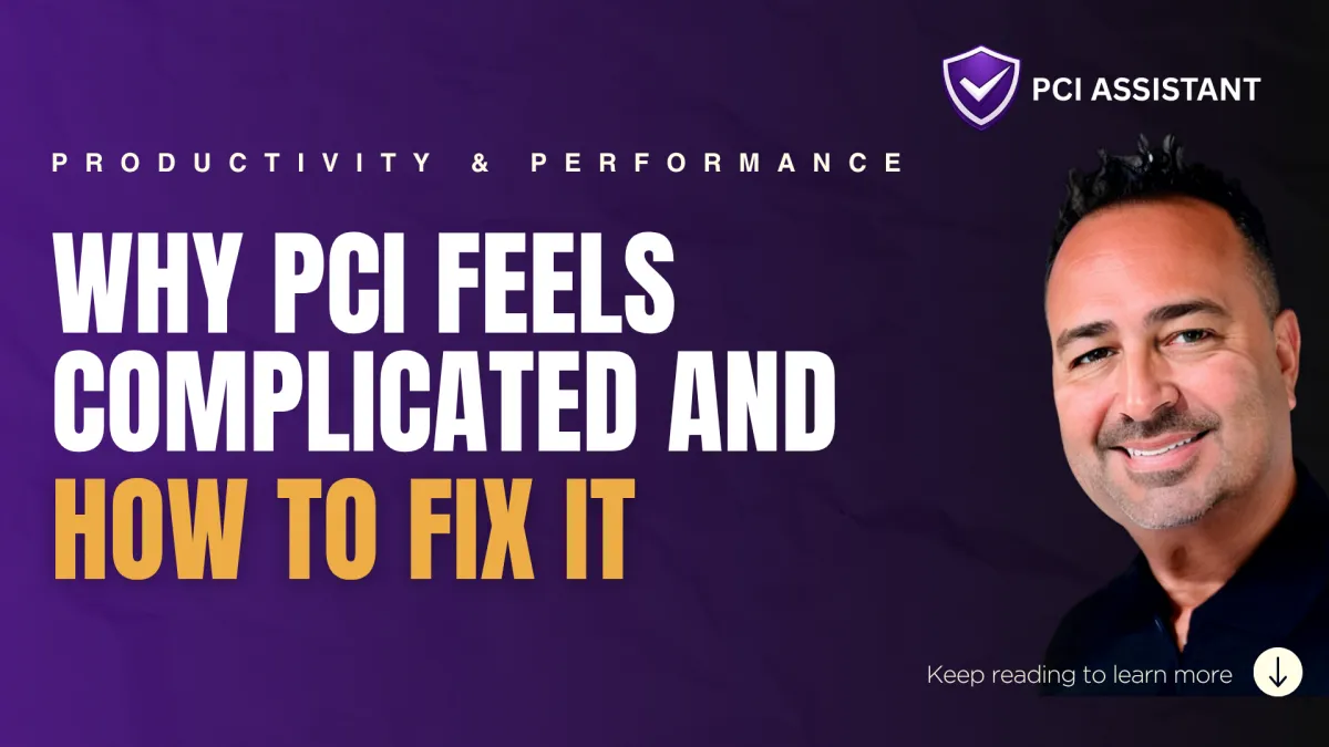Why PCI Feels Complicated and How to Fix It