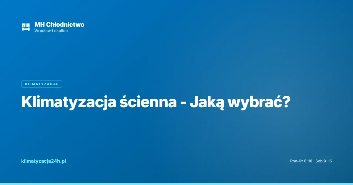 Klimatyzacja ścienna - Jaką wybrać?