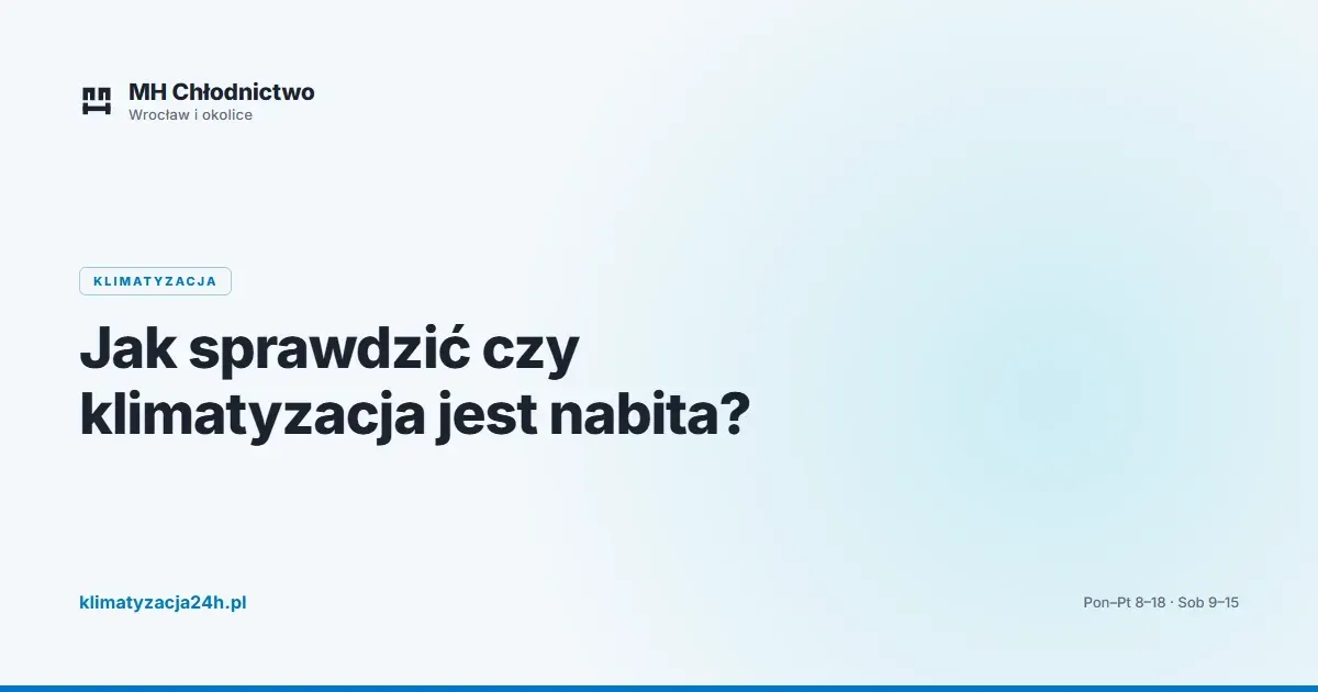 Jak sprawdzić czy klimatyzacja jest nabita?