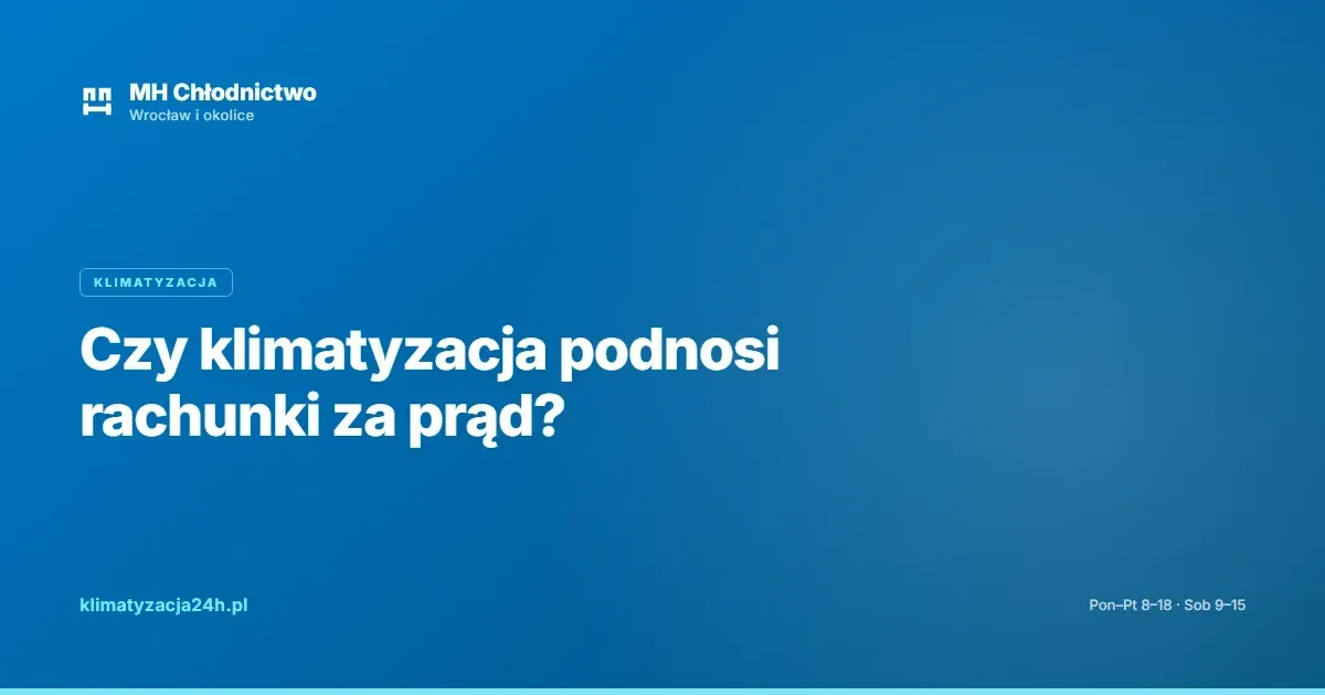 Czy klimatyzacja podnosi rachunki za prąd?