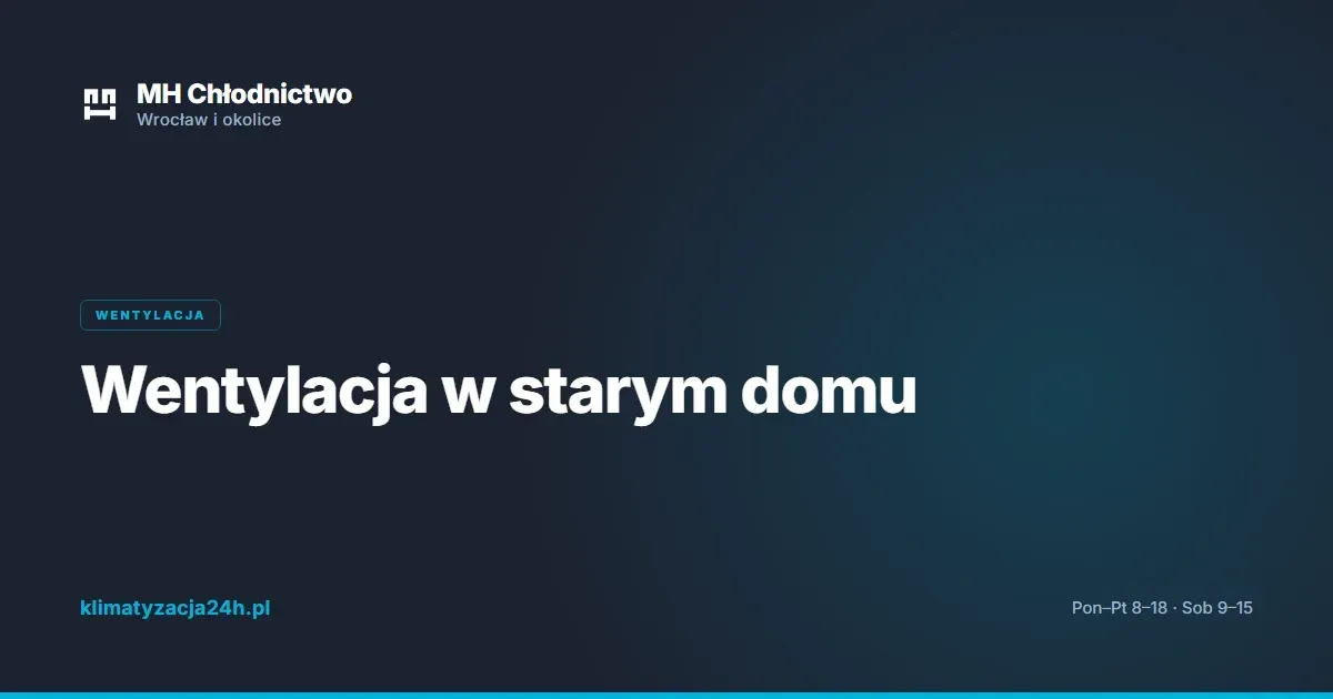 Wentylacja w starym domu