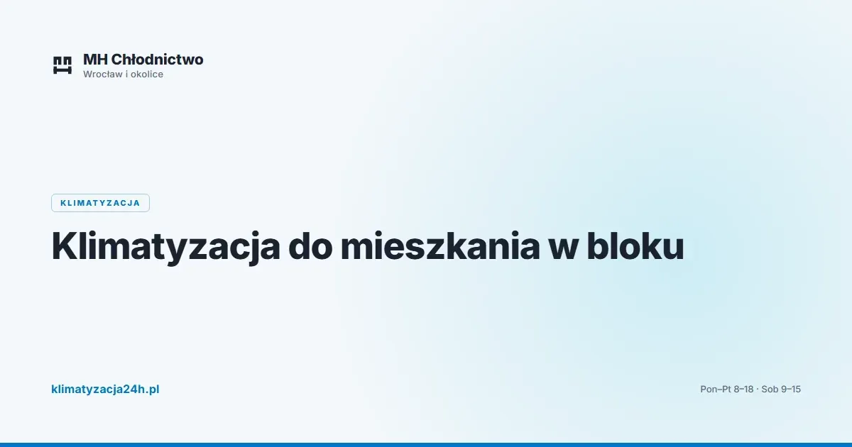 Klimatyzacja do mieszkania w bloku
