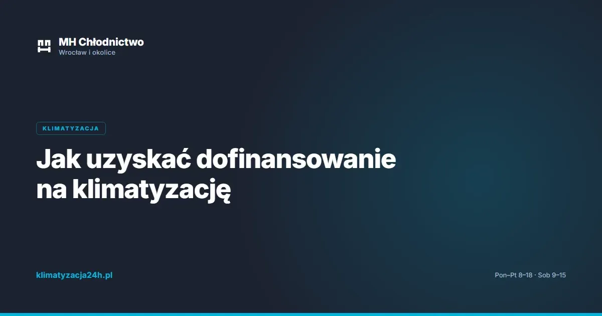 Jak uzyskać dofinansowanie na klimatyzację