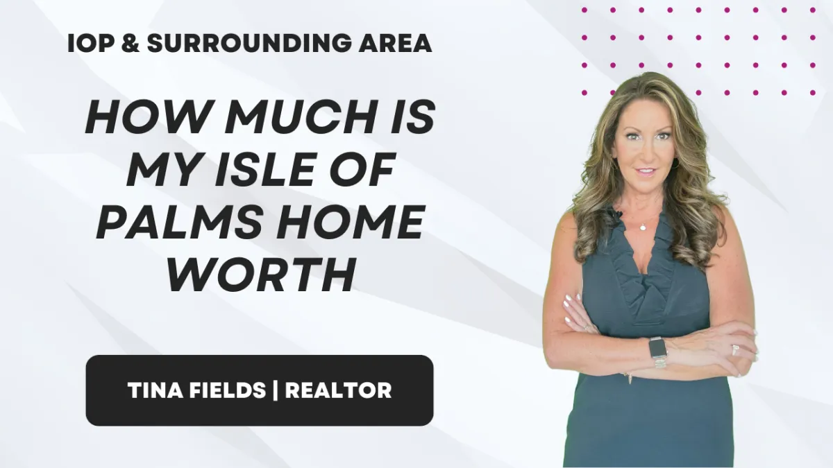 How Much Is My Isle of Palms Home Worth