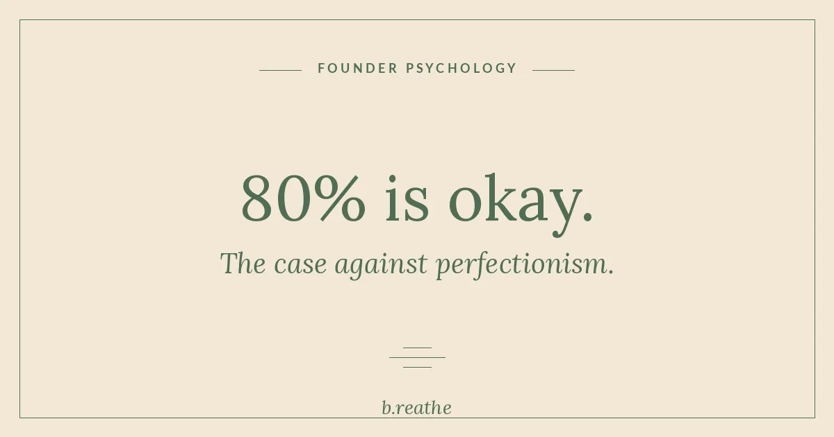 80 percent is okay, the case against perfectionism — editorial title card from the b.reathe blog by Katie Harvey