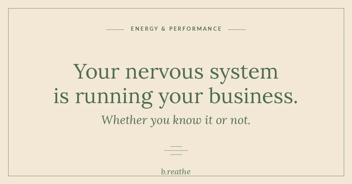Your nervous system is running your business — editorial title card from the b.reathe blog by Katie Harvey