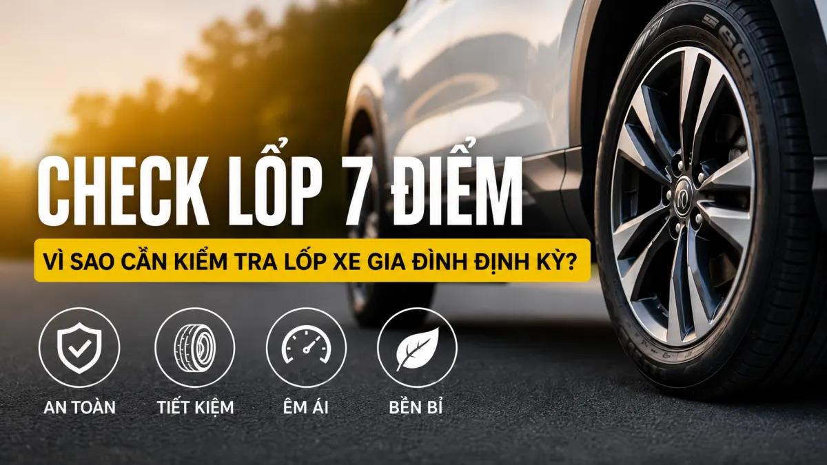 Check lốp 7 điểm tại Bình Linh Auto giúp kiểm tra độ mòn gai lốp, áp suất, hông lốp và cân bằng động để đảm bảo an toàn cho xe gia đình.