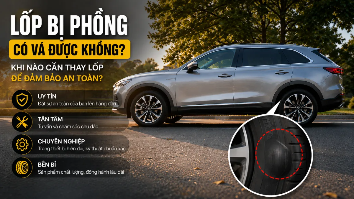 Lốp ô tô bị phồng ở hông lốp trên xe ô tô.Giải đáp lốp bị phồng có vá được không và khi nào cần thay lốp để đảm bảo an toàn khi sử dụng.
