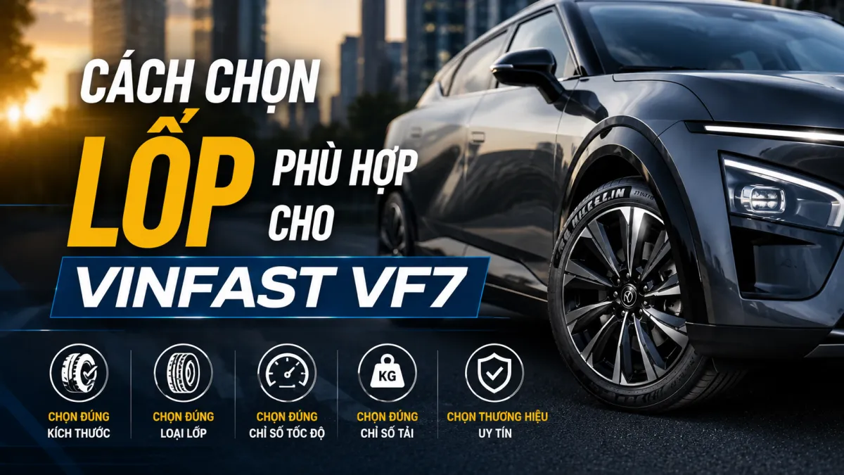 VinFast VF7 nên chọn lốp nào ? Tìm hiểu kích thước lốp, tiêu chí lựa chọn và các dòng lốp phù hợp giúp VF7 vận hành êm ái, an toàn và tối ưu hiệu suất.
