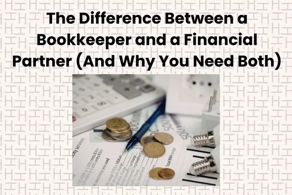 Why you need a bookkeeper and a financial partner