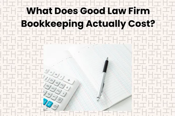 Most law firms underestimate the true cost of bookkeeping.