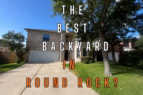 The Best Backyard in Round Rock?