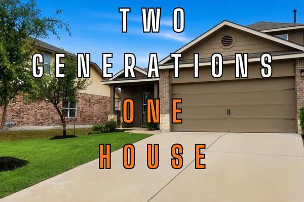 Two Generations One House" text overlay on exterior photo of a home in Glen Ellyn, Round Rock, Texas
