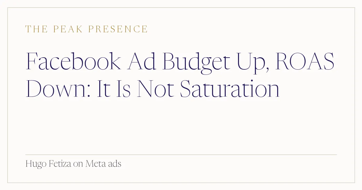 Facebook Ad Budget Up, ROAS Down: What to Check Before Cutting Spend